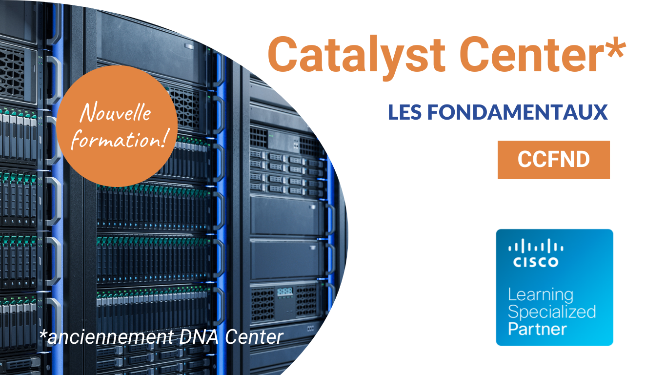 Nouvelle formation CCFND Cisco Catalyst Center