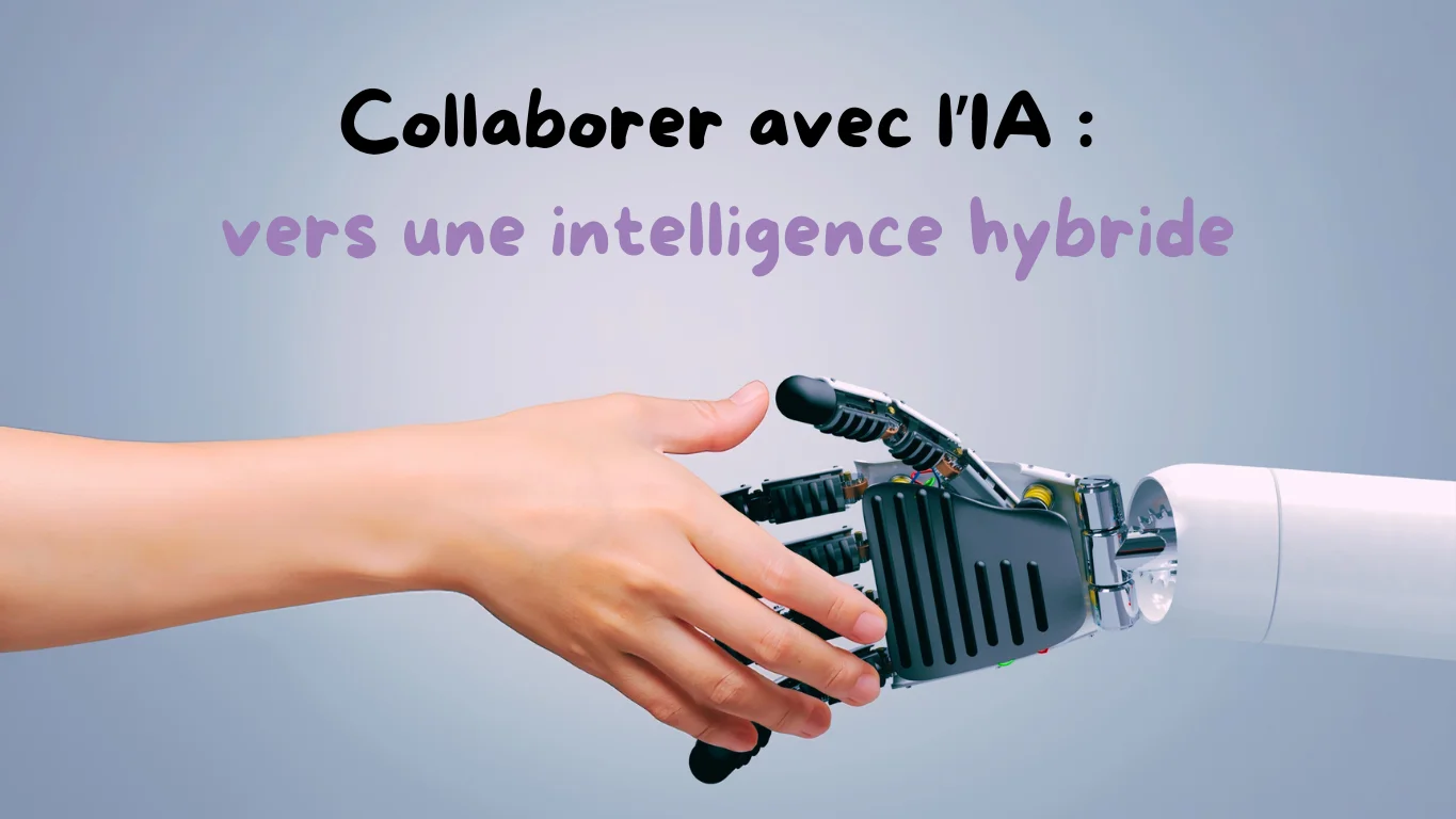 collaborer avec l'IA, vers une intelligence hybride